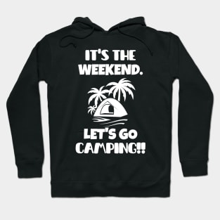 It's the weekend. Let's go camping! Hoodie